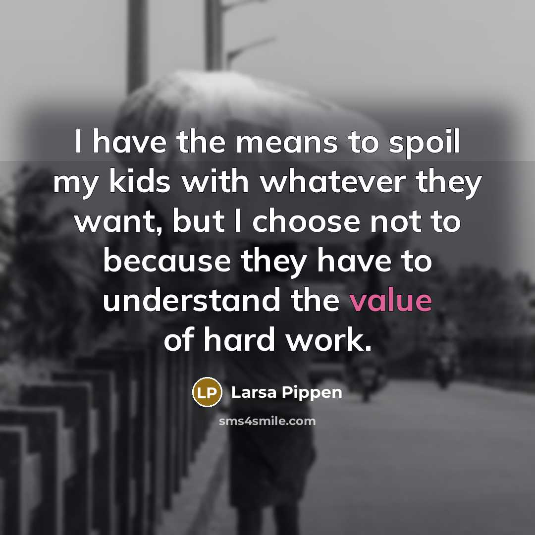 “I have the means to spoil my kids with whatever…” quote by Larsa Pippen