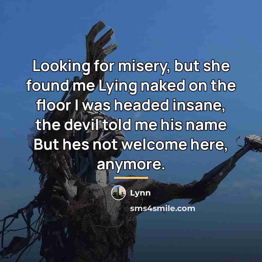 “Looking for misery, but she found me Lying naked on…” quote by Lynn