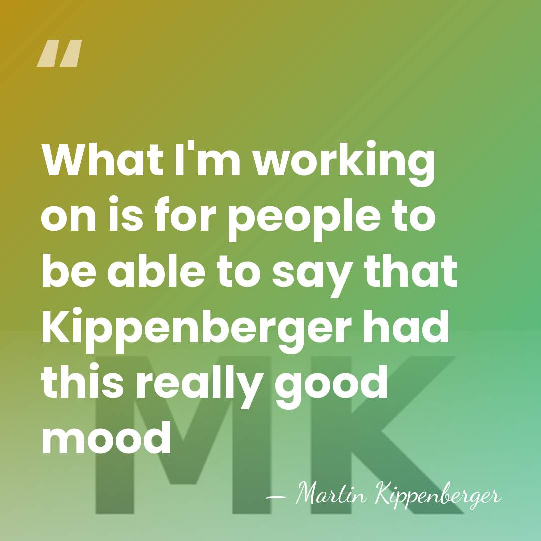 What I'm working on is for people to be able to say&hellip; - Martin Kippenberger