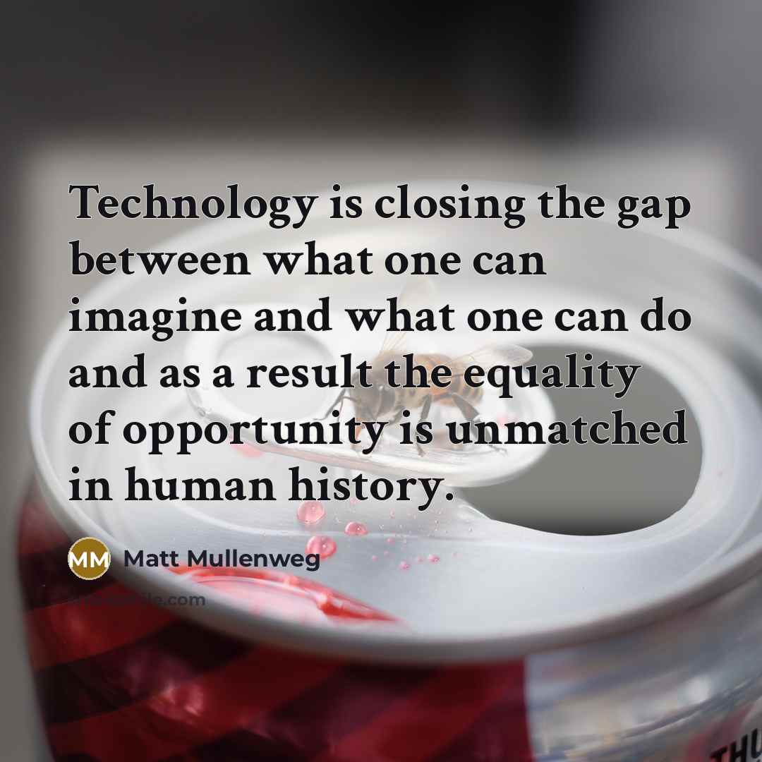 “Technology is closing the gap between what one can imagine…” quote by Matt Mullenweg
