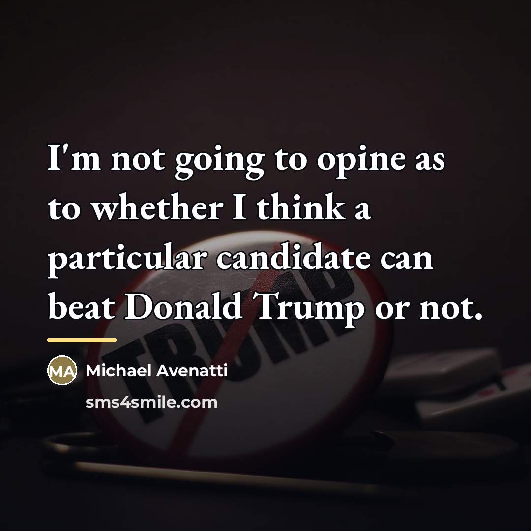 “I'm not going to opine as to whether I think…” quote by Michael Avenatti