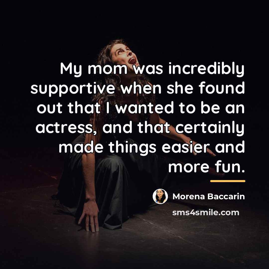“My mom was incredibly supportive when she found out that…” quote by Morena Baccarin