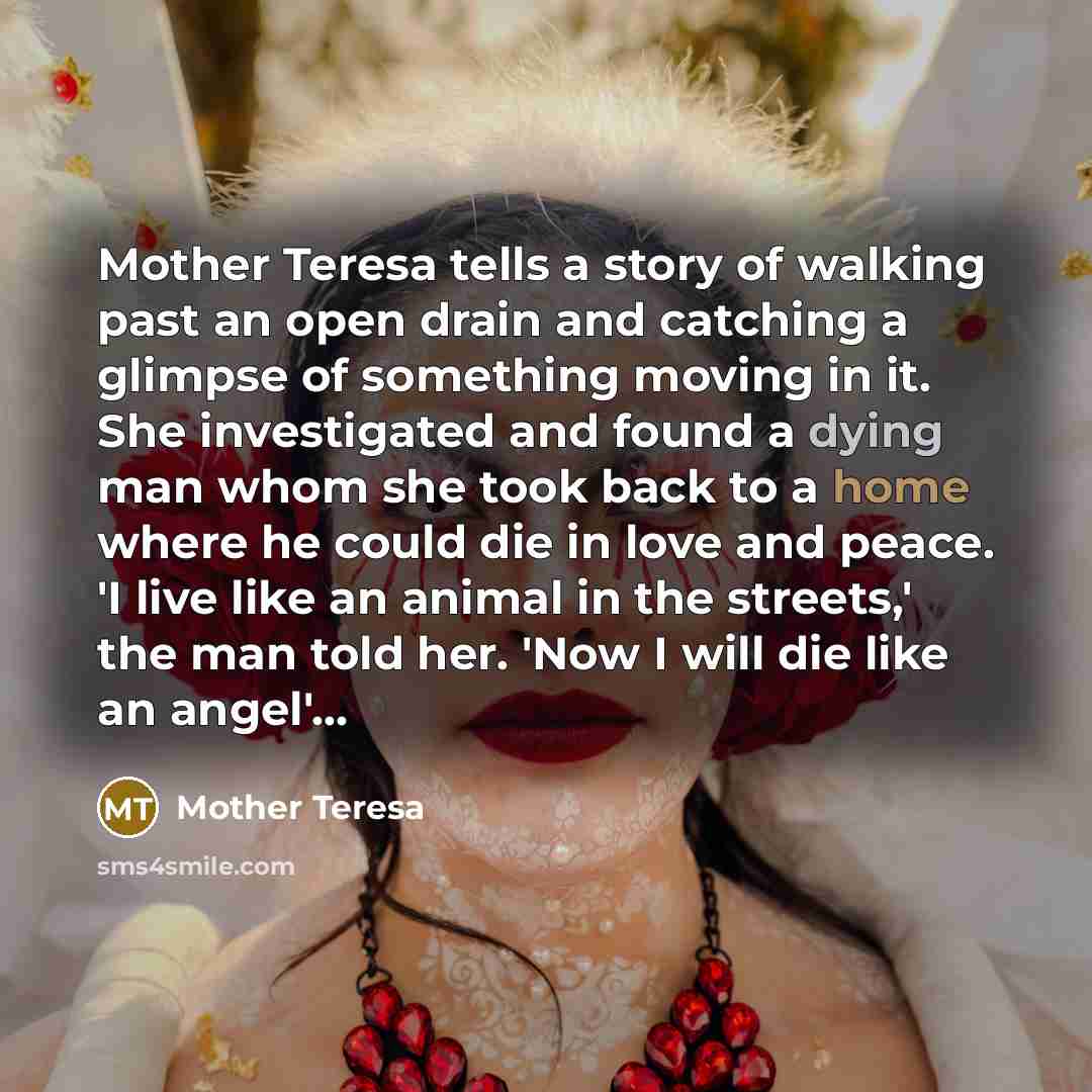 “Mother Teresa tells a story of walking past an open…” quote by Mother Teresa