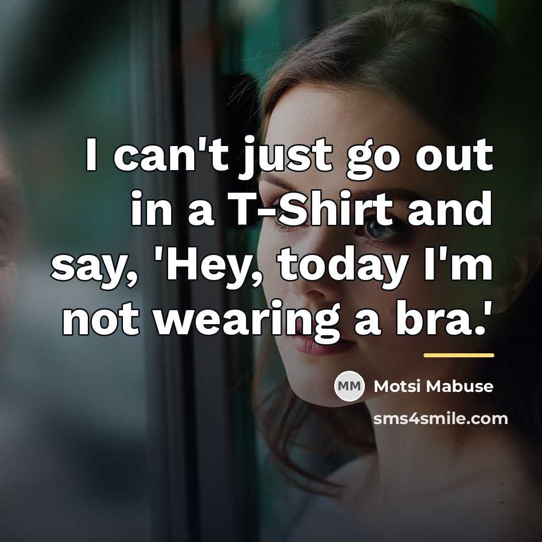 “I can't just go out in a T-Shirt and say,…” quote by Motsi Mabuse