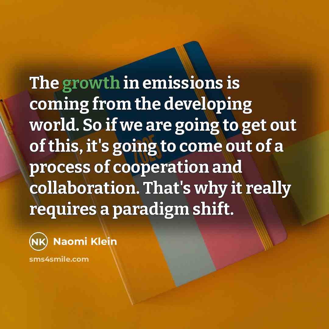 “The growth in emissions is coming from the developing world.…” quote by Naomi Klein