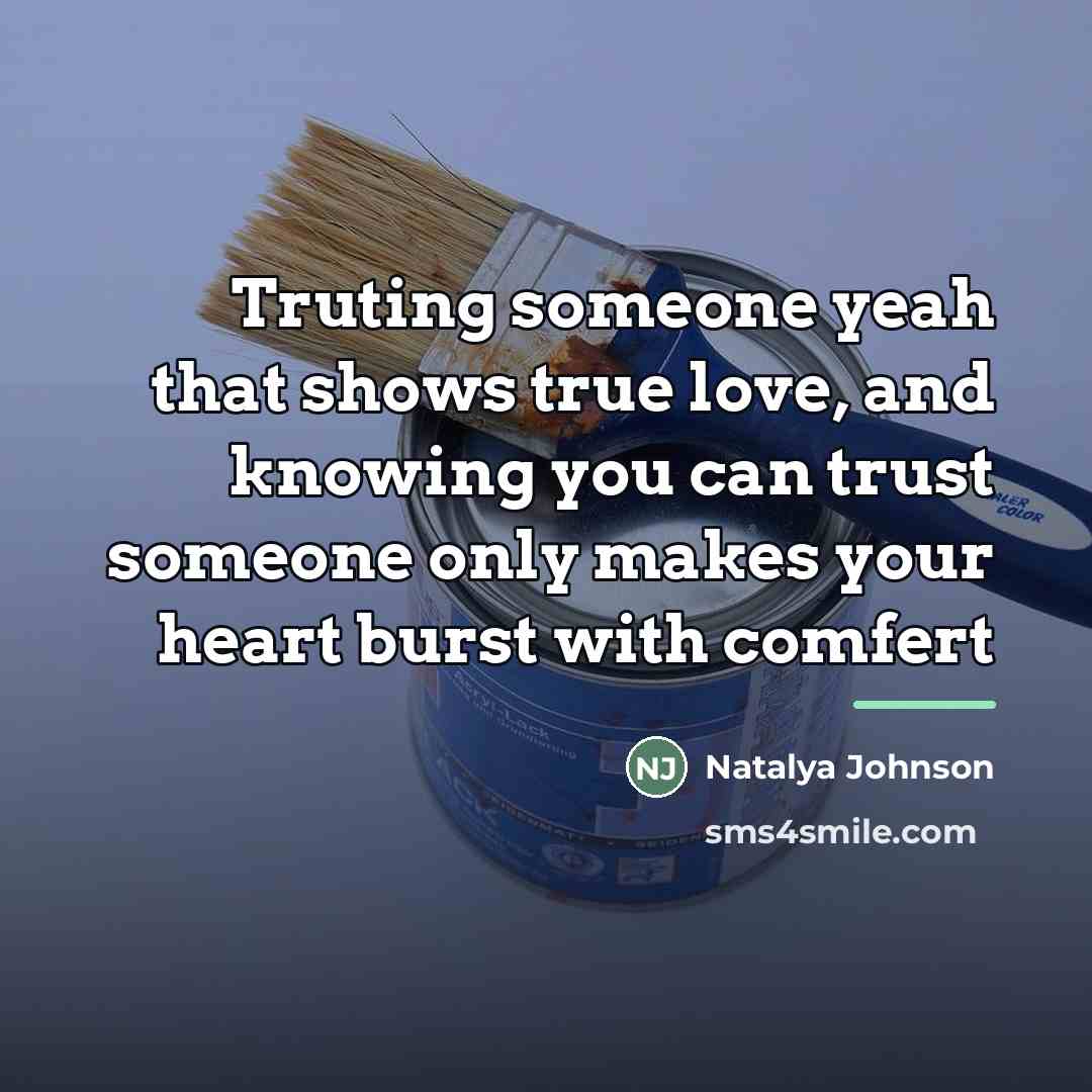 “Truting someone yeah that shows true love, and knowing you…” quote by Natalya Johnson