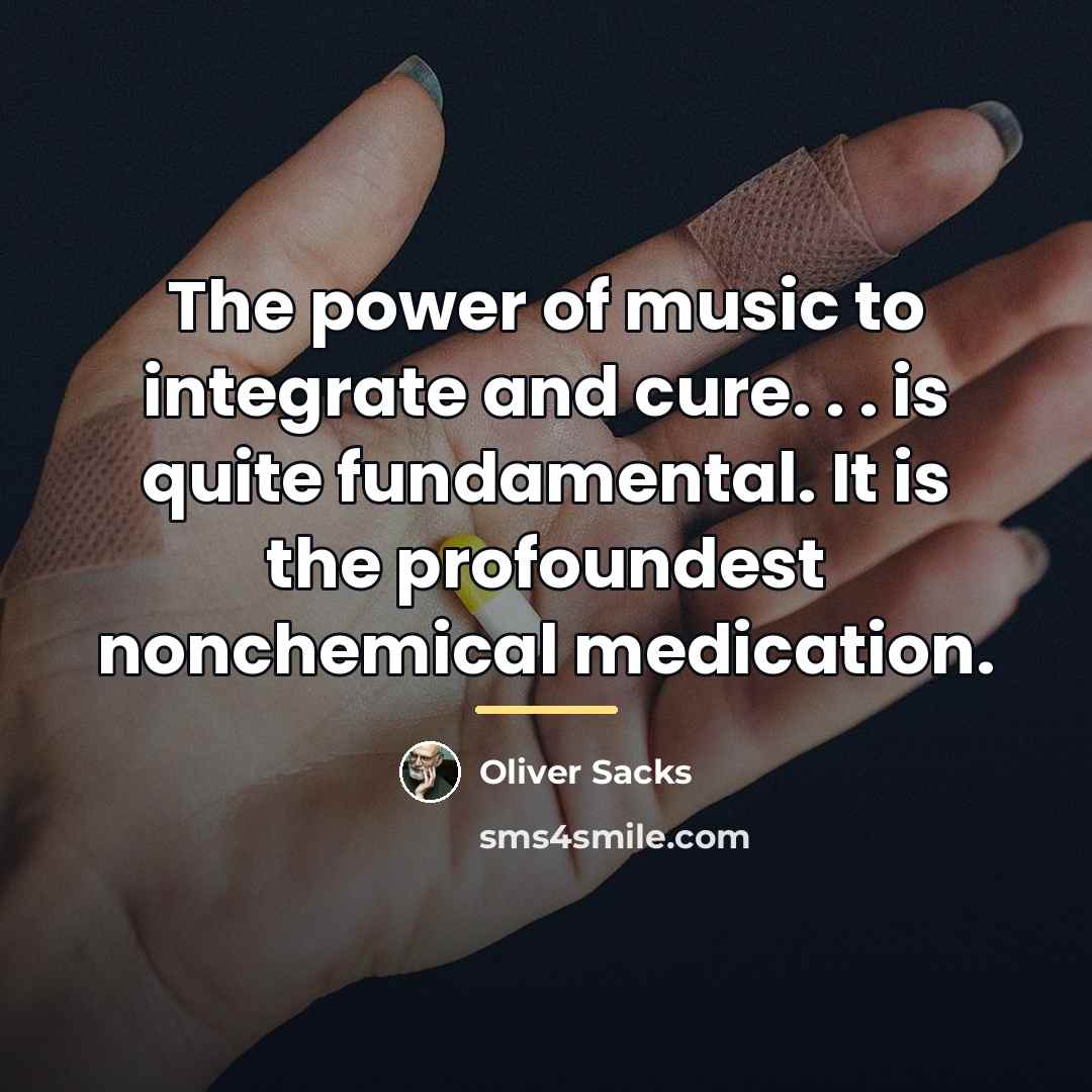 “The power of music to integrate and cure. . .…” quote by Oliver Sacks