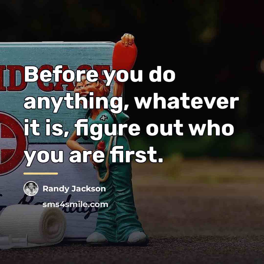 “Before you do anything, whatever it is, figure out who…” quote by Randy Jackson