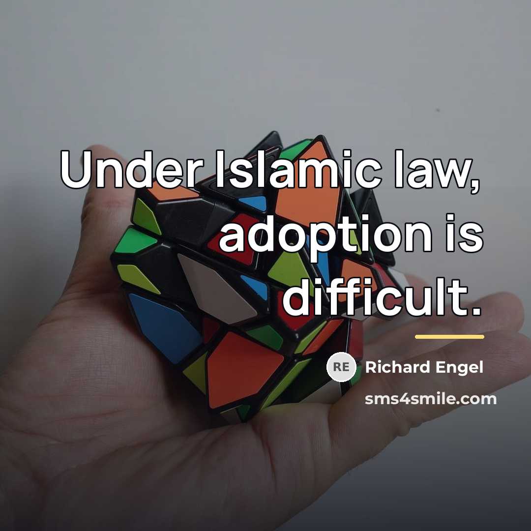 “Under Islamic law, adoption is difficult.…” quote by Richard Engel