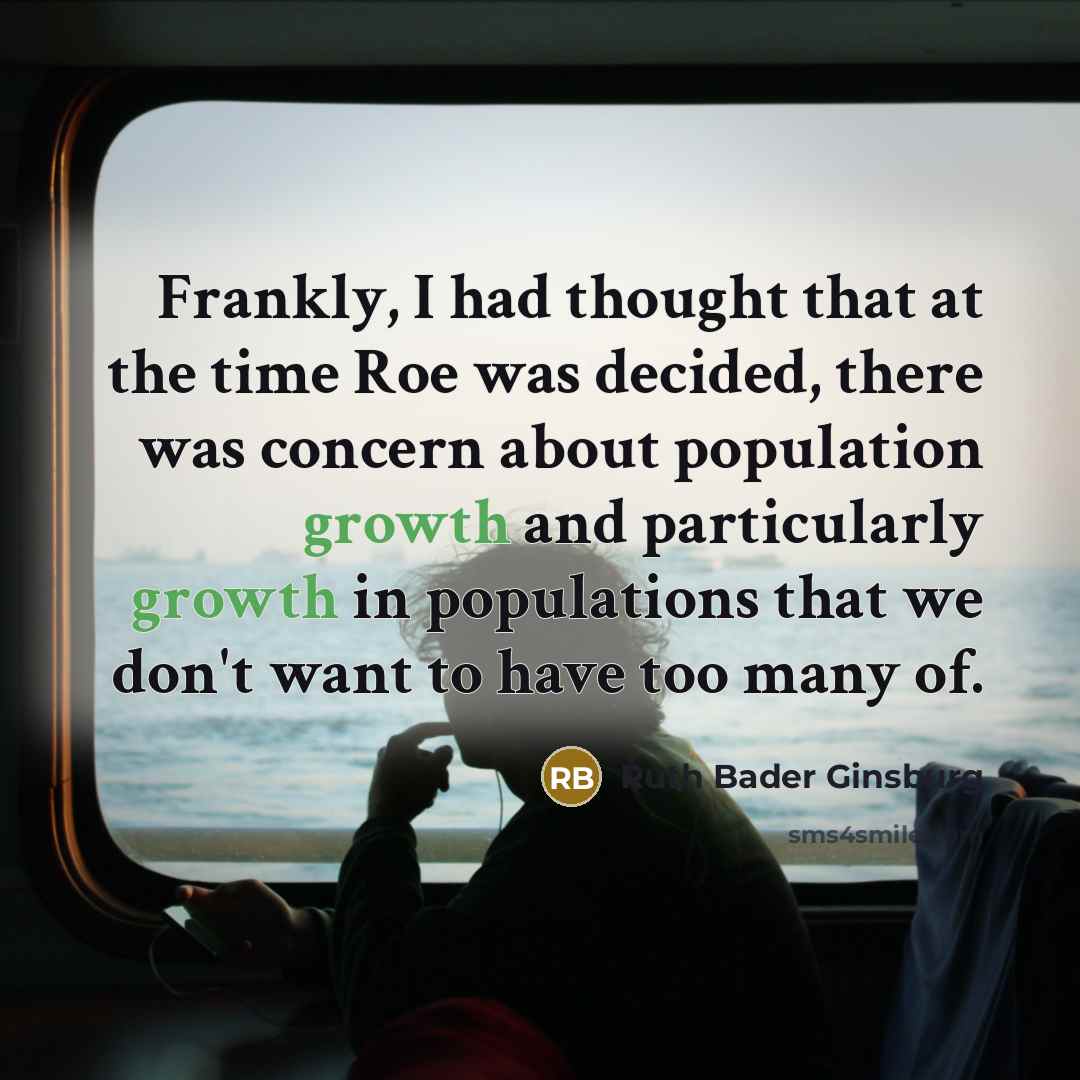 “Frankly, I had thought that at the time Roe was…” quote by Ruth Bader Ginsburg