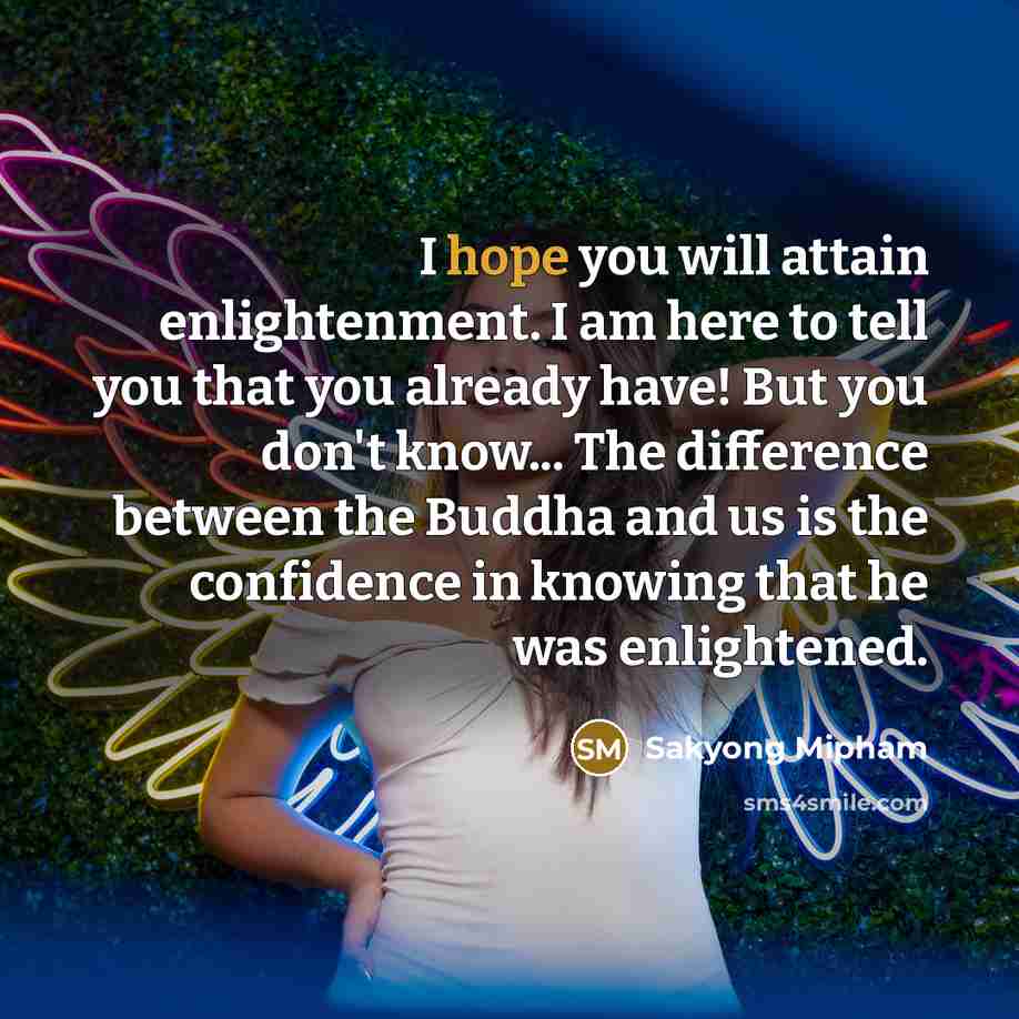 “I hope you will attain enlightenment. I am here to…” quote by Sakyong Mipham