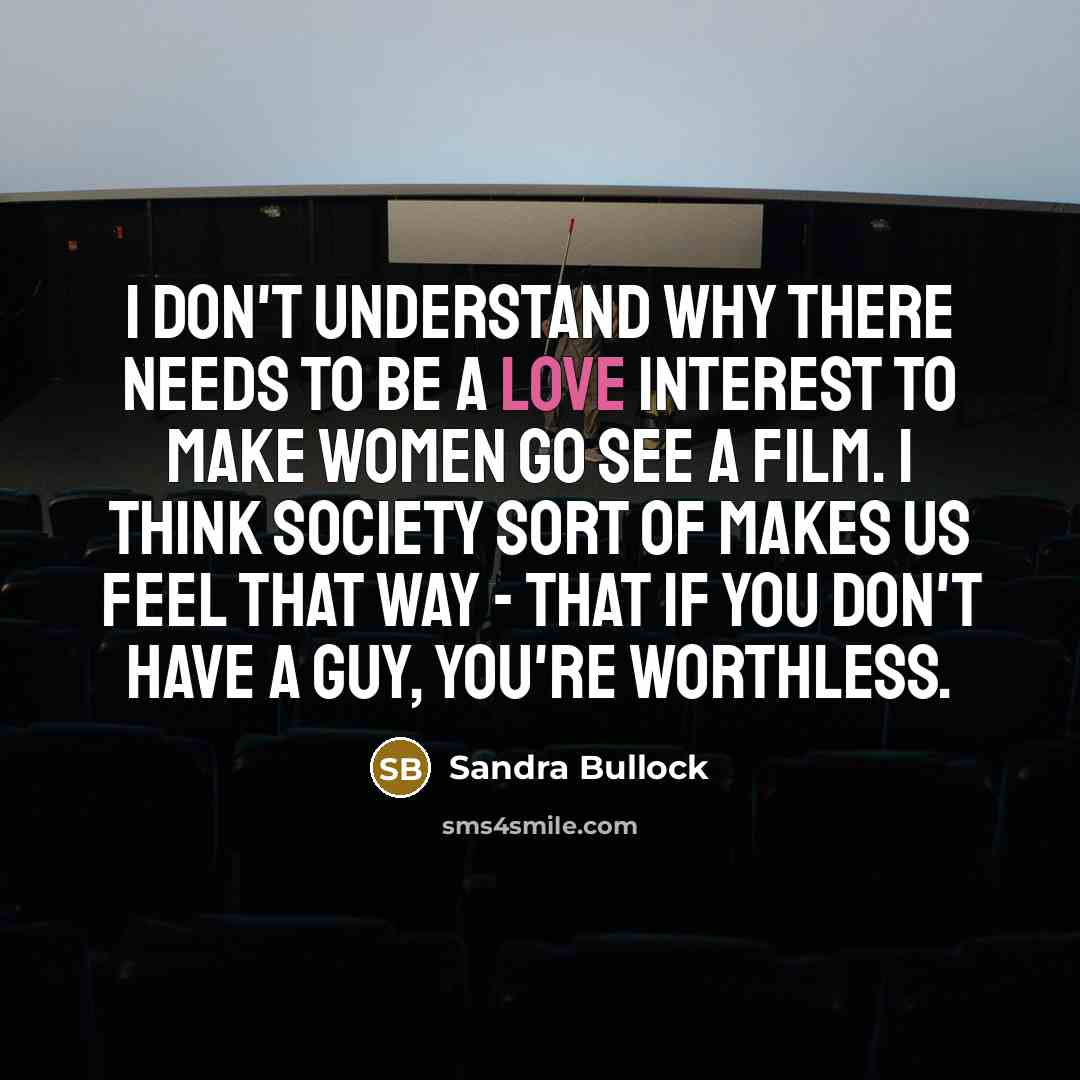 “I don't understand why there needs to be a love…” quote by Sandra Bullock