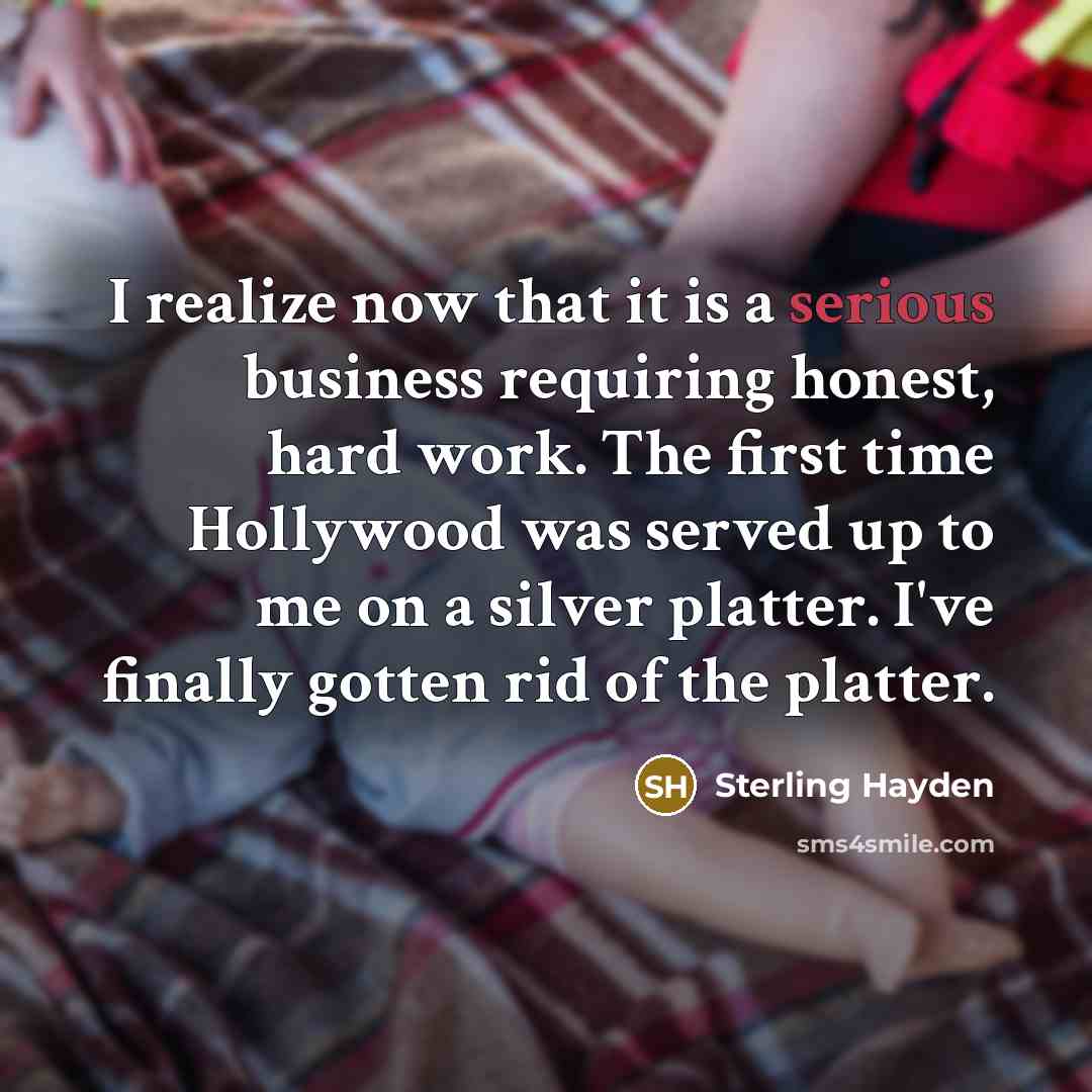 “I realize now that it is a serious business requiring…” quote by Sterling Hayden