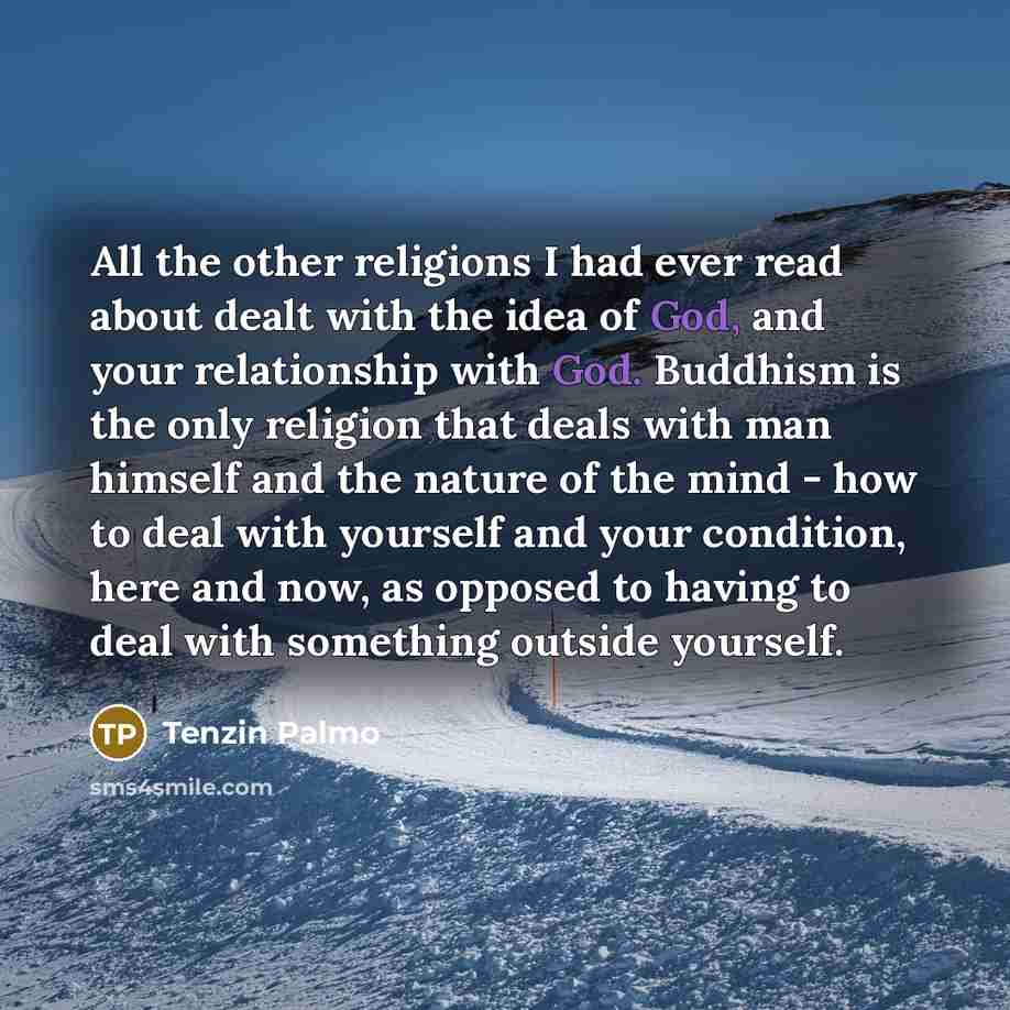 “All the other religions I had ever read about dealt…” quote by Tenzin Palmo
