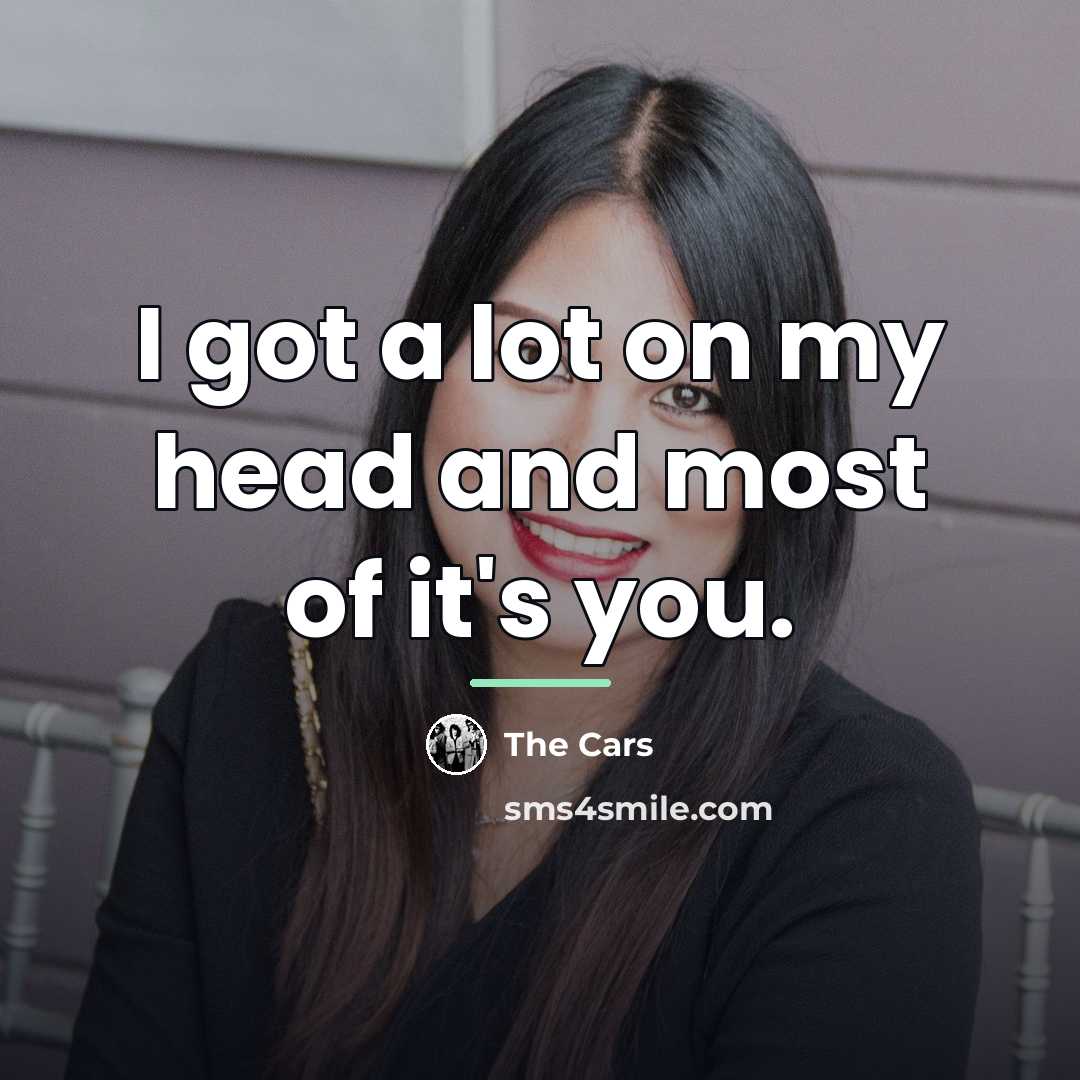 “I got a lot on my head and most of…” quote by The Cars