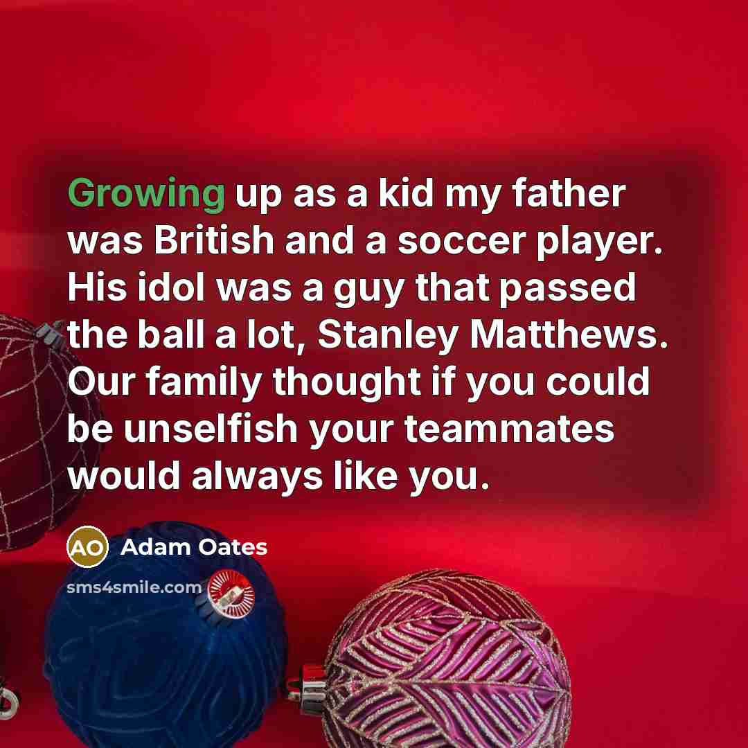 “Growing up as a kid my father was British and…” quote by Adam Oates