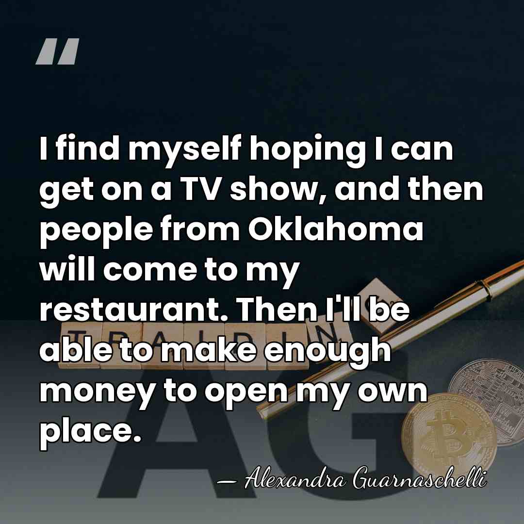 I find myself hoping I can get on a TV show, and&hellip; - Alexandra Guarnaschelli