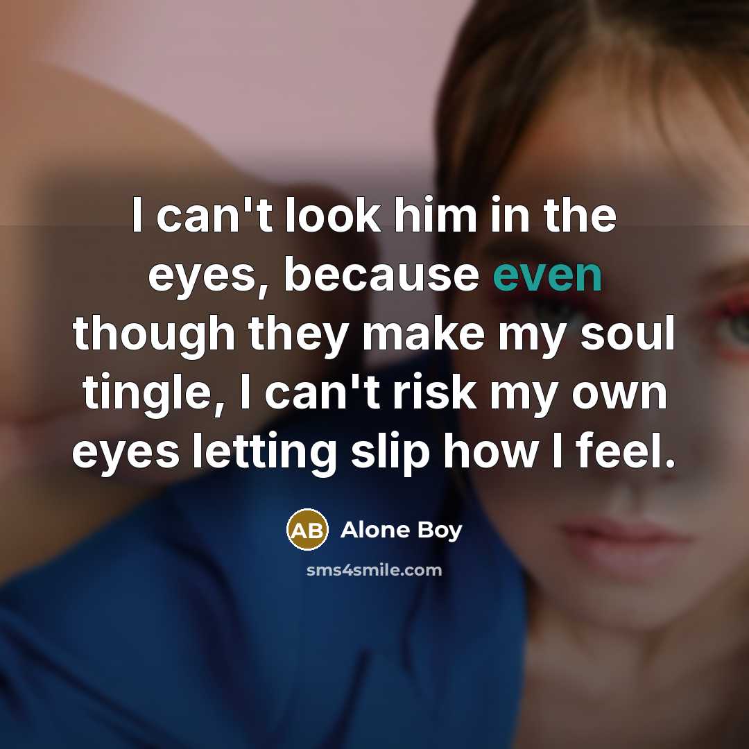 “I can't look him in the eyes, because even though…” quote by Alone Boy