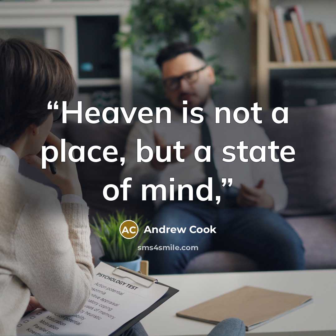 “Heaven is not a place, but a state of mind,” quote by Andrew Cook