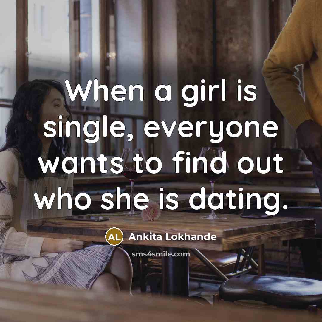 “When a girl is single, everyone wants to find out…” quote by Ankita Lokhande