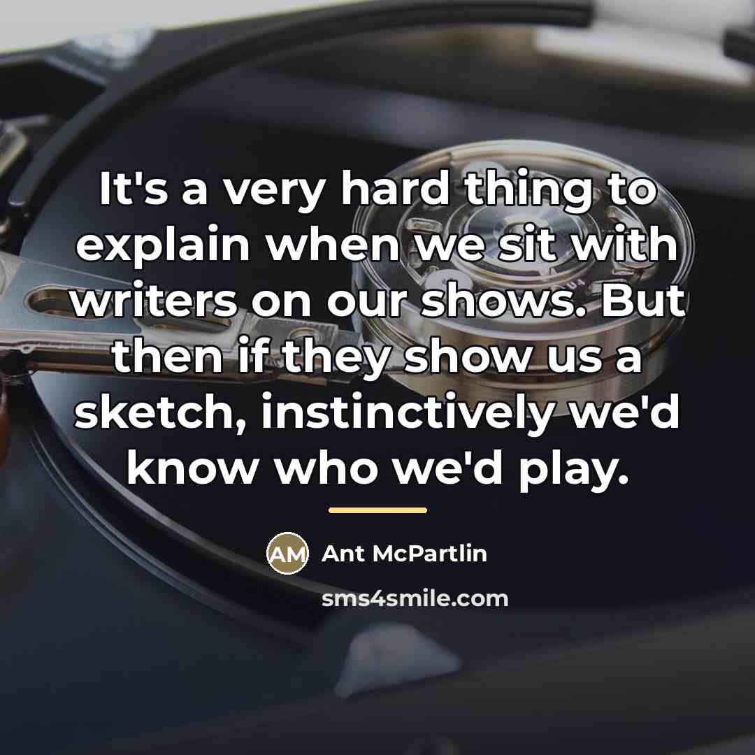 “It's a very hard thing to explain when we sit…” quote by Ant McPartlin