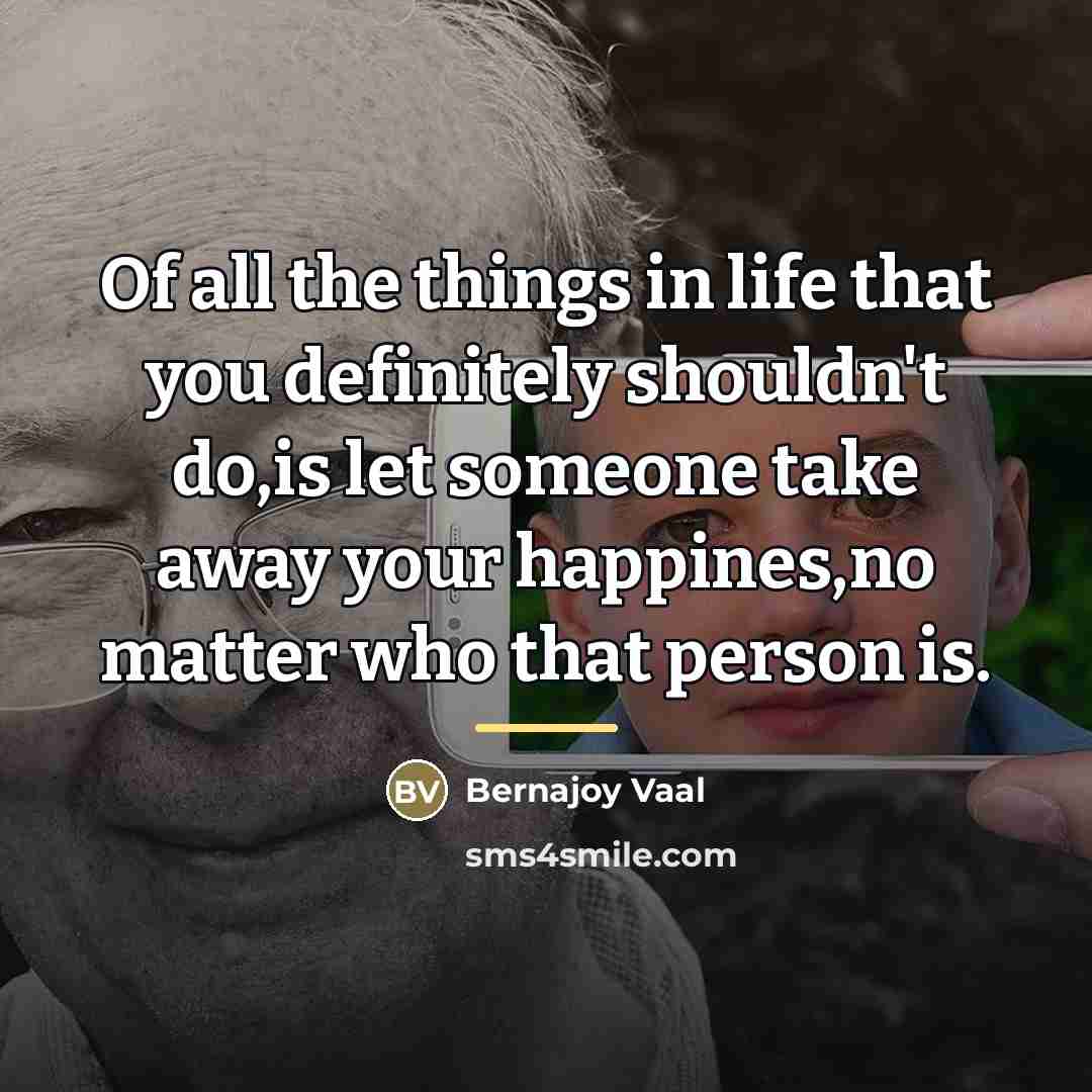 “Of all the things in life that you definitely shouldn't…” quote by Bernajoy Vaal