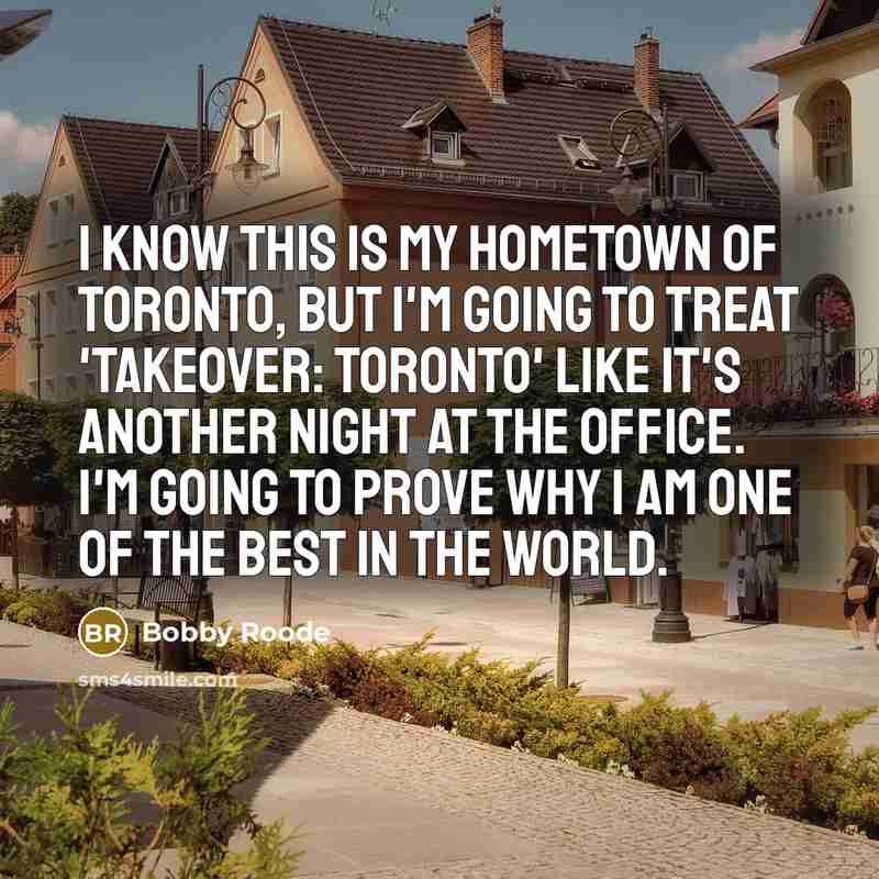 “I know this is my hometown of Toronto, but I'm…” quote by Bobby Roode