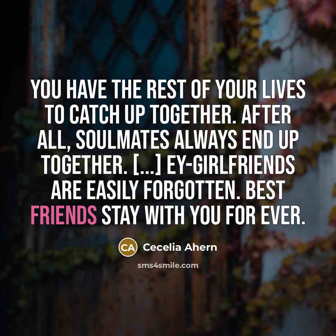 “You have the rest of your lives to catch up…” quote by Cecelia Ahern