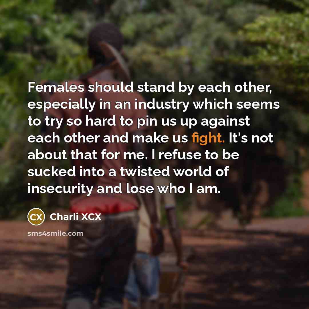 “Females should stand by each other, especially in an industry…” quote by Charli XCX