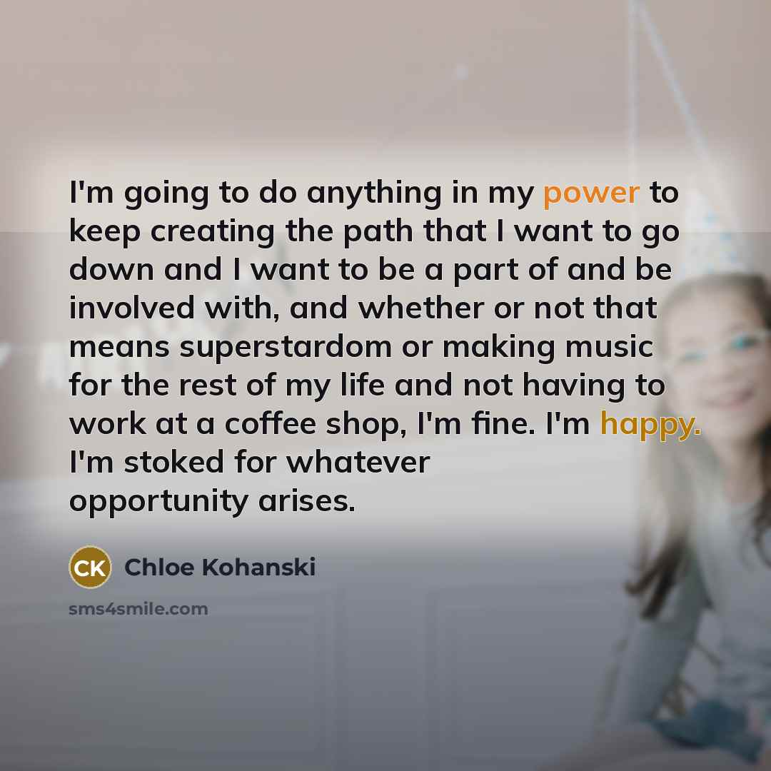 “I'm going to do anything in my power to keep…” quote by Chloe Kohanski