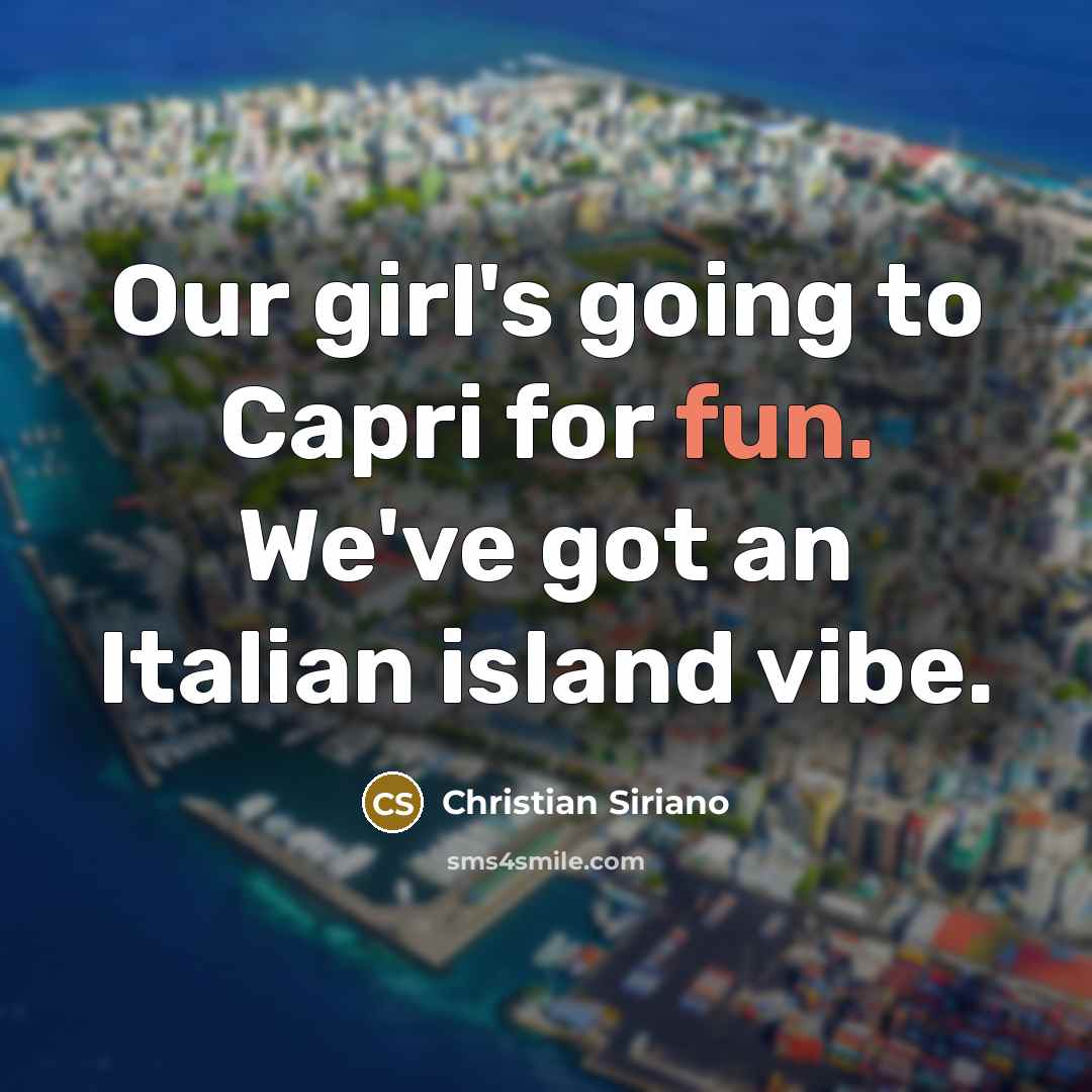 “Our girl's going to Capri for fun. We've got an…” quote by Christian Siriano