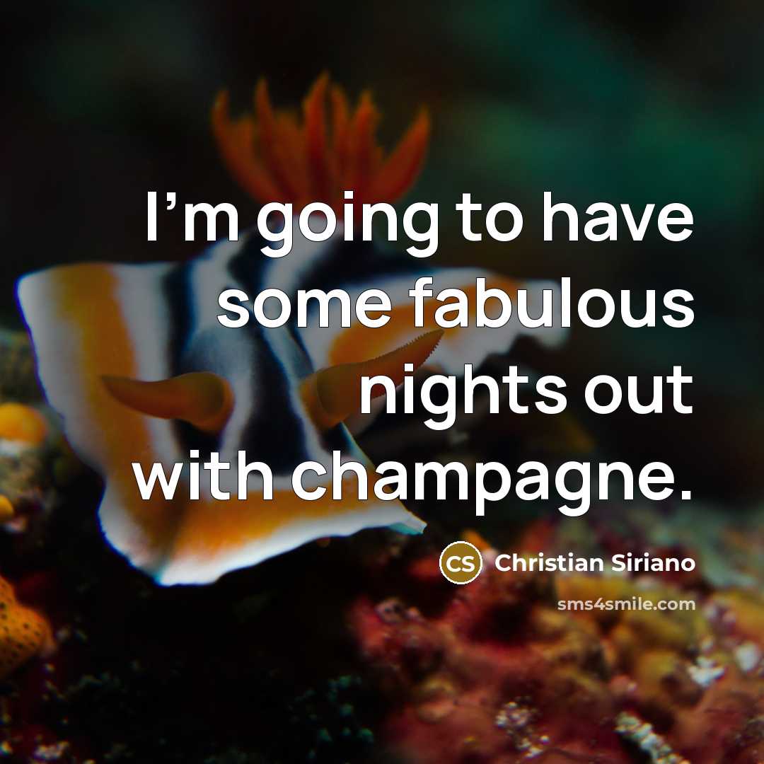 “I'm going to have some fabulous nights out with champagne.…” quote by Christian Siriano
