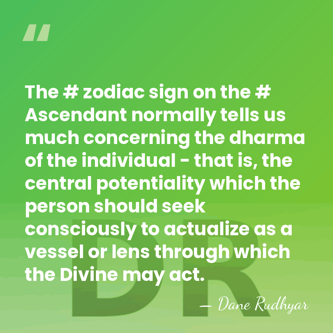 The #‎ zodiac sign on the #‎ Ascendant normally tells us much&hellip; - Dane Rudhyar