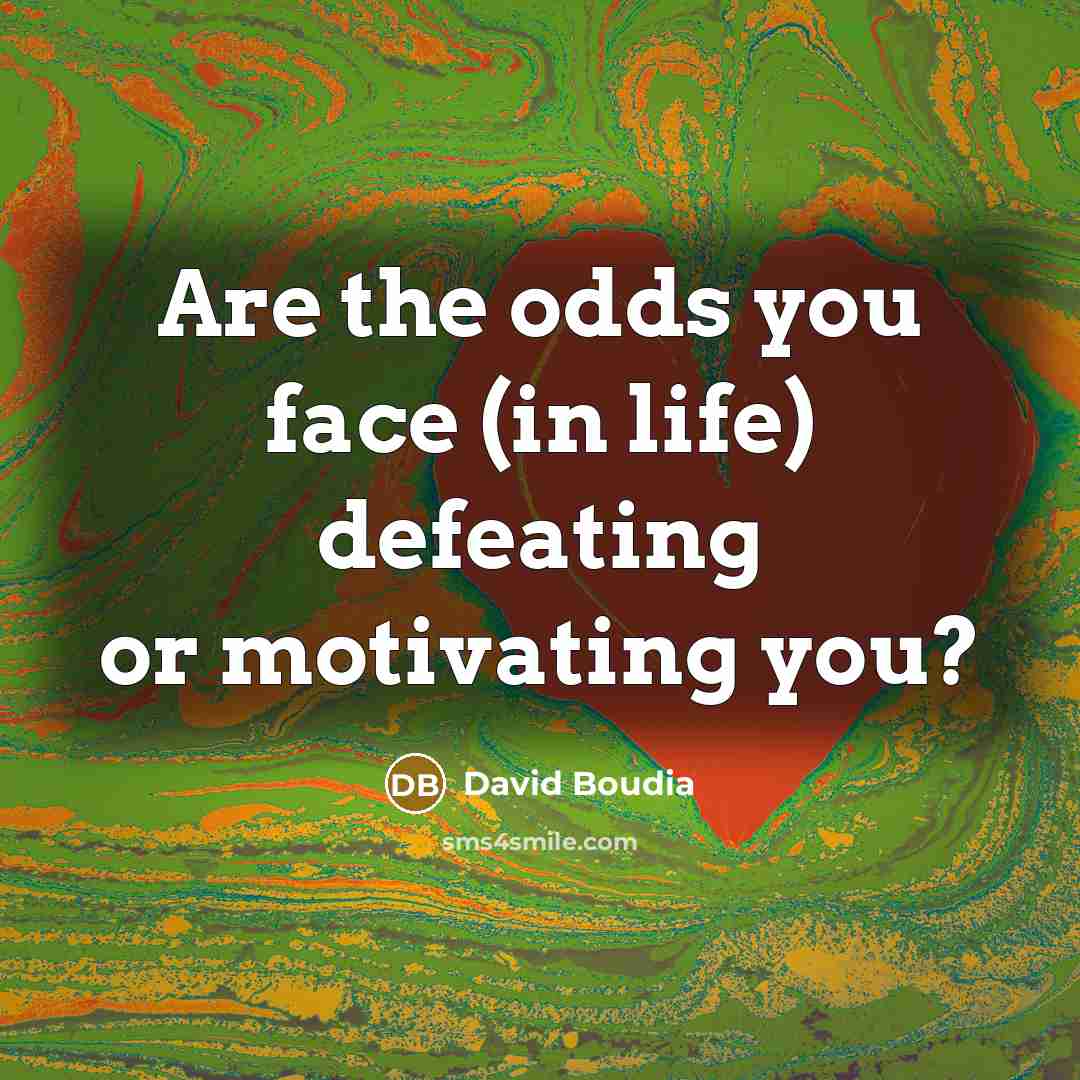 “Are the odds you face (in life) defeating or motivating…” quote by David Boudia
