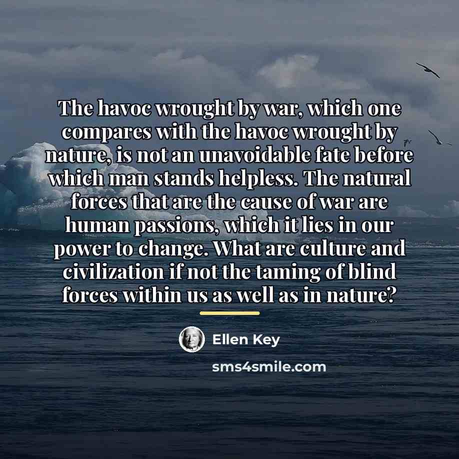 “The havoc wrought by war, which one compares with the…” quote by Ellen Key