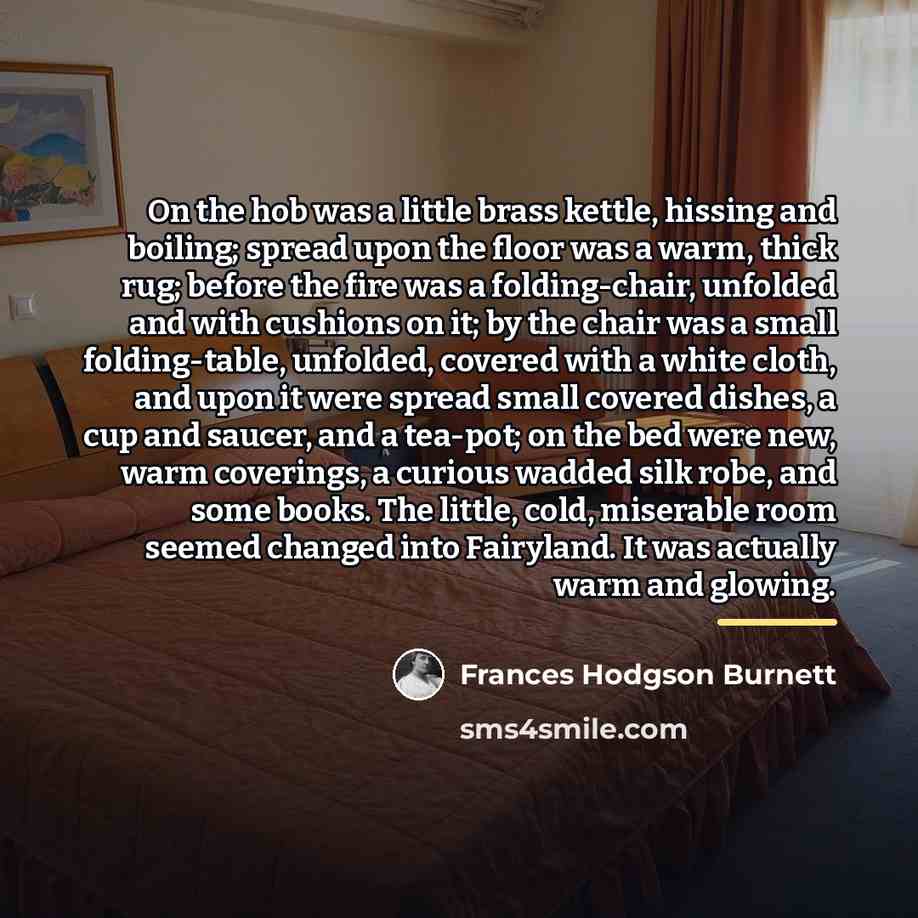 “On the hob was a little brass kettle, hissing and…” quote by Frances Hodgson Burnett