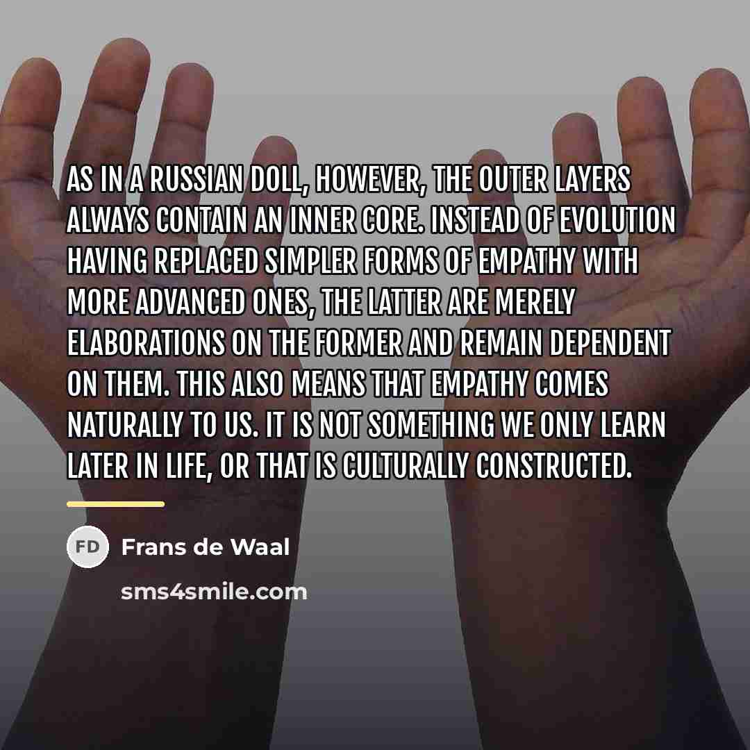 “As in a Russian doll, however, the outer layers always…” quote by Frans de Waal