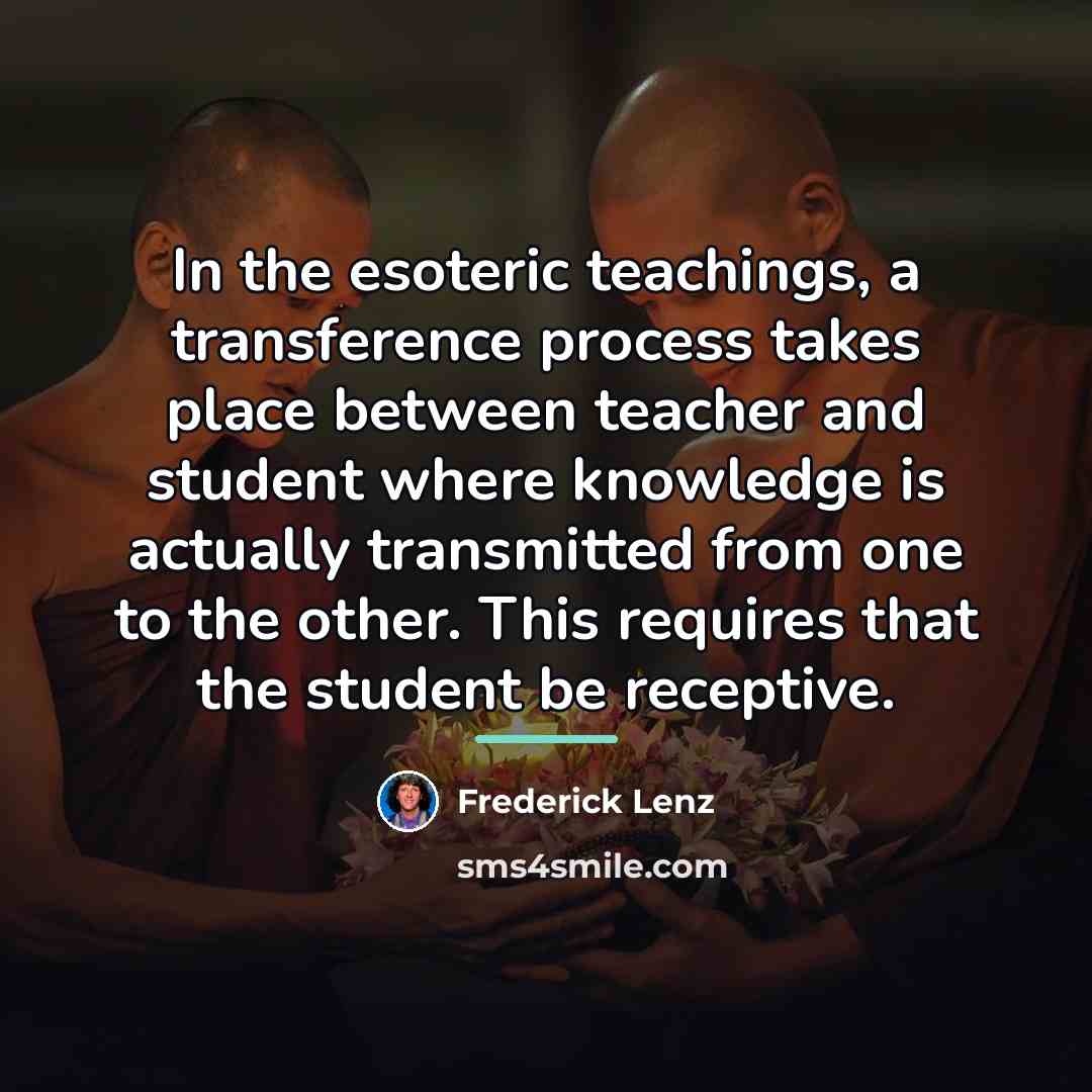 “In the esoteric teachings, a transference process takes place between…” quote by Frederick Lenz