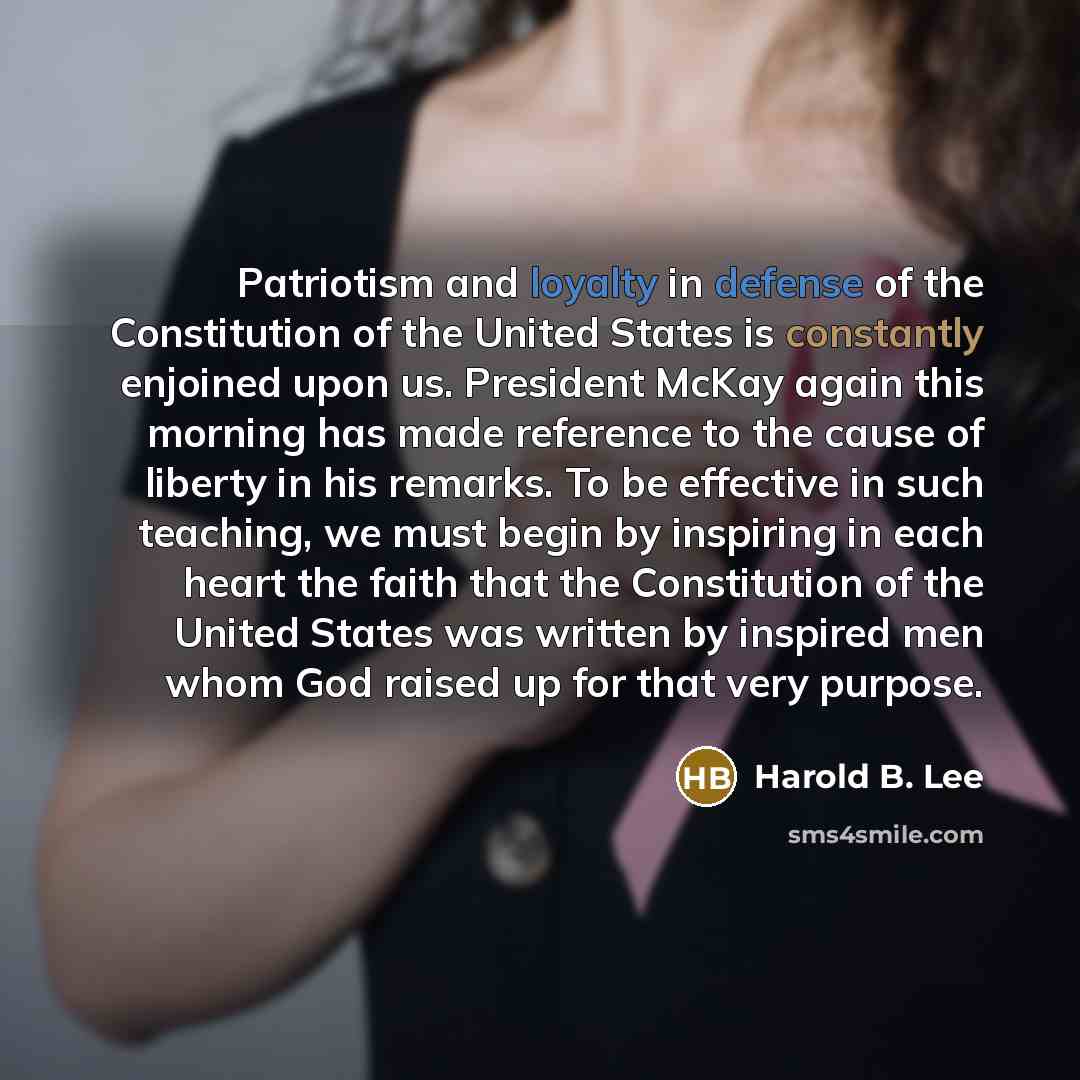 “Patriotism and loyalty in defense of the Constitution of the…” quote by Harold B. Lee