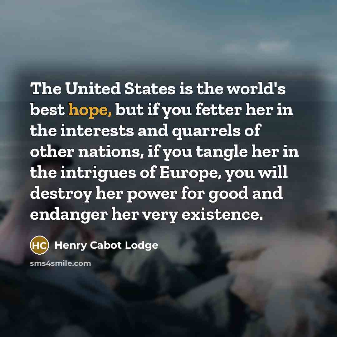 “The United States is the world's best hope, but if…” quote by Henry Cabot Lodge