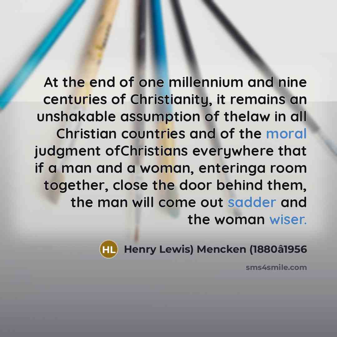 “At the end of one millennium and nine centuries of…” quote by Henry Lewis) Mencken (1880â1956