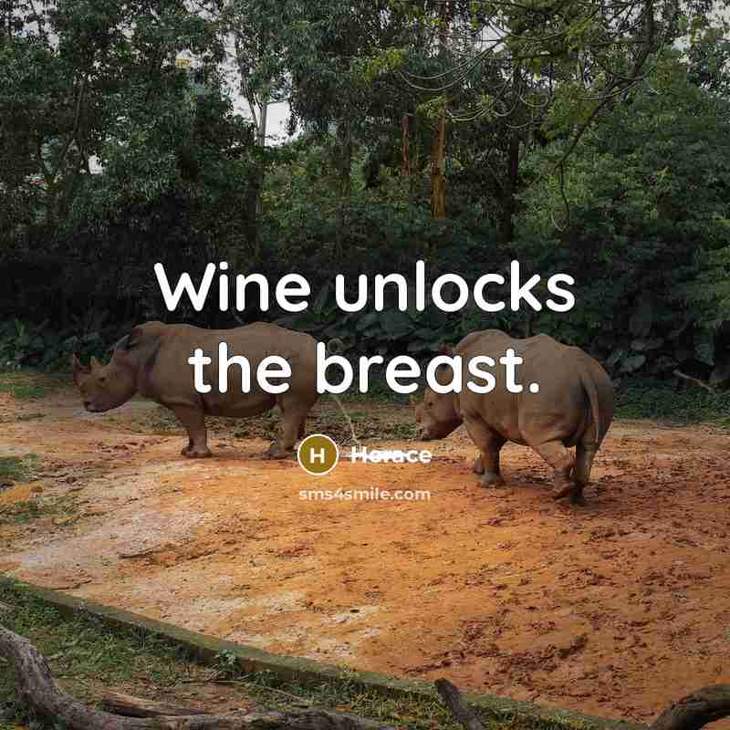 “Wine unlocks the breast.…” quote by Horace