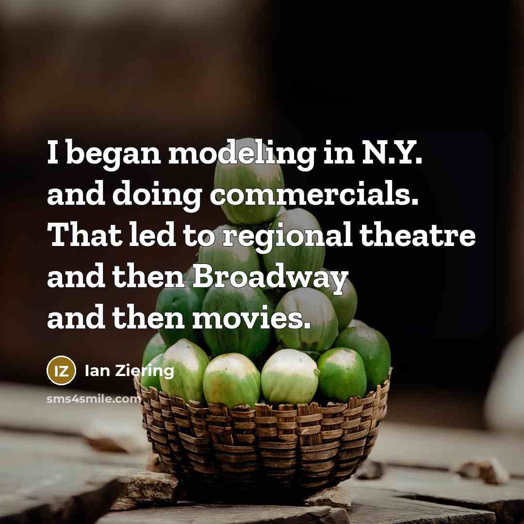 “I began modeling in N.Y. and doing commercials. That led…” quote by Ian Ziering
