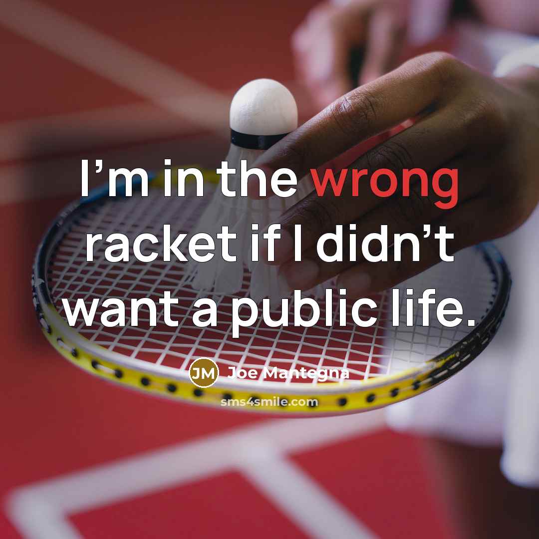 “I'm in the wrong racket if I didn't want a…” quote by Joe Mantegna