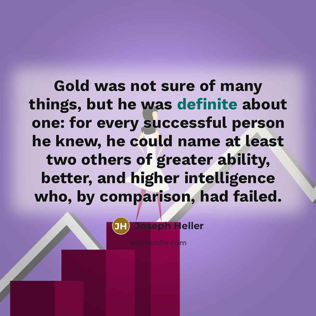 “Gold was not sure of many things, but he was…” quote by Joseph Heller