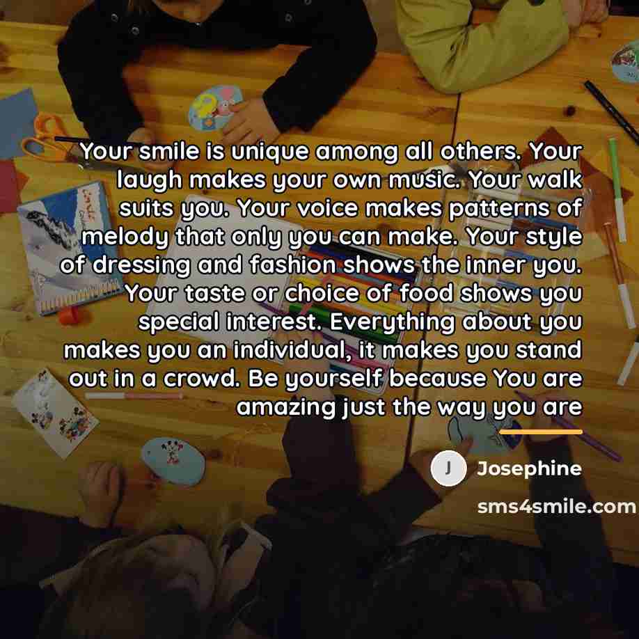 “Your smile is unique among all others. Your laugh makes…” quote by Josephine