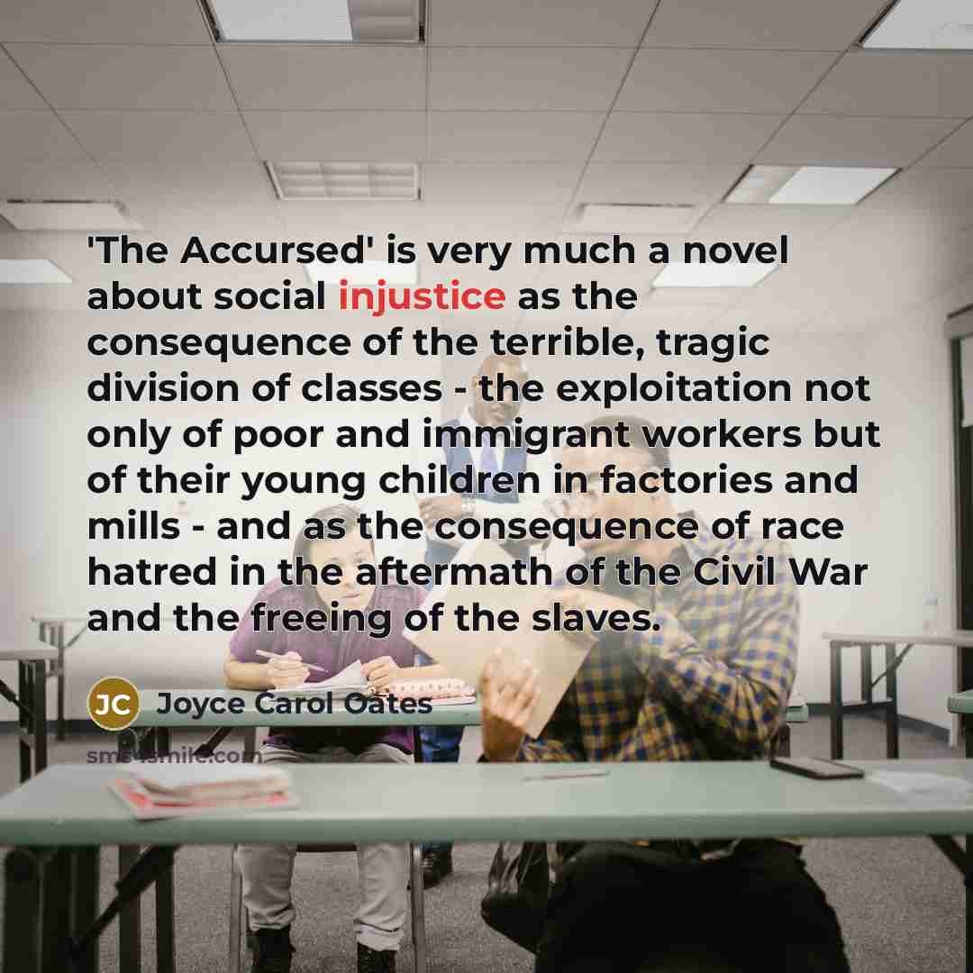 “'The Accursed' is very much a novel about social injustice…” quote by Joyce Carol Oates