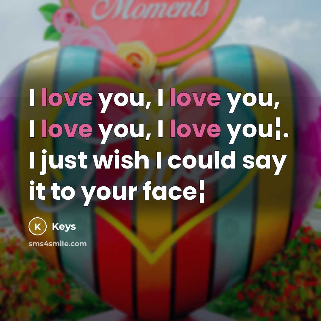 “I love you, I love you, I love you, I…” quote by Keys