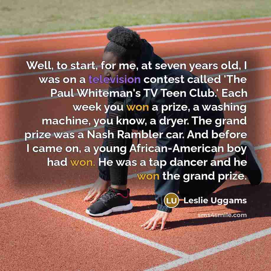 “Well, to start, for me, at seven years old, I…” quote by Leslie Uggams
