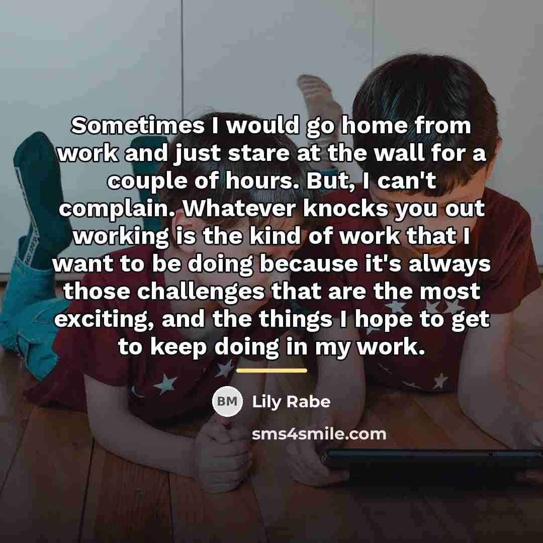 “Sometimes I would go home from work and just stare…” quote by Lily Rabe